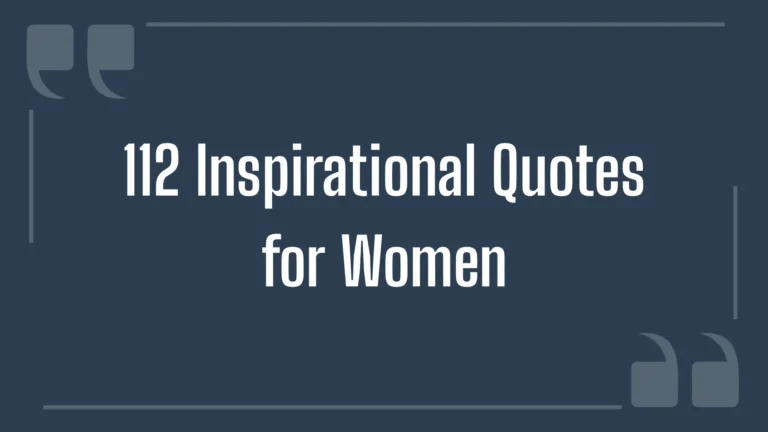 112 Inspirational Quotes for Women
