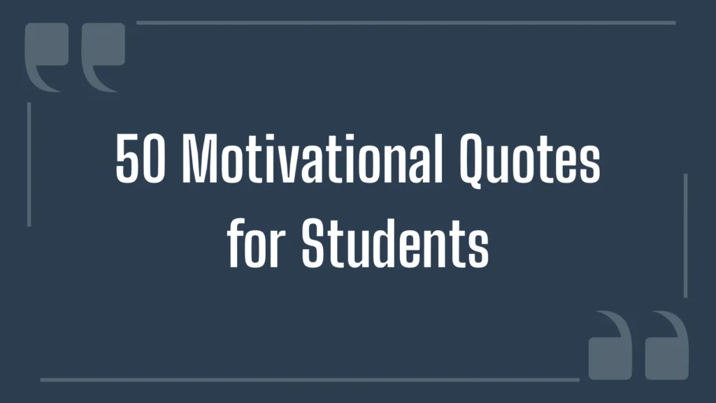 50 Motivational Quotes for Students