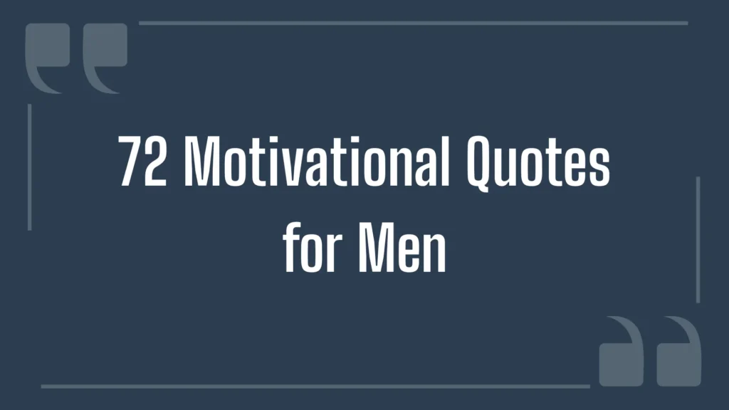 72 Motivational Quotes for Men