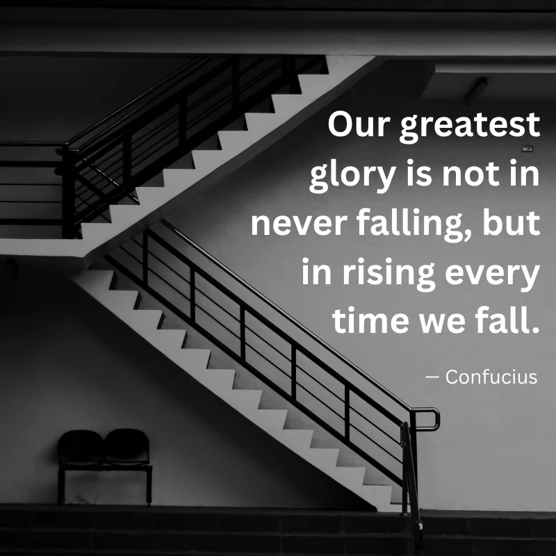 Deep Short Quotes and Inspiring Words: Our greatest glory is not in never falling, but in rising every time we fall. — Confucius