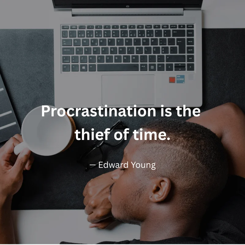 Edward Young quote: "Procrastination is the thief of time." overlaying an image of a tired man resting by a laptop