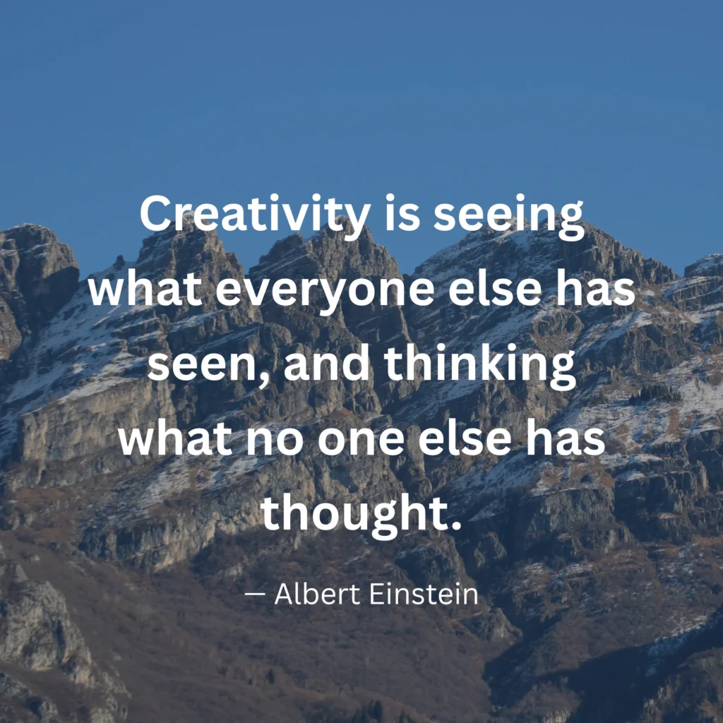 An inspirational graphic featuring snow-dusted mountain peaks with text: "Creativity is seeing what everyone else has seen, and thinking what no one else has thought." – Albert Einstein
