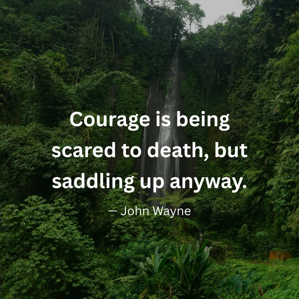 An inspirational graphic featuring a forest waterfall with text: "Courage is being scared to death, but saddling up anyway." – John Wayne