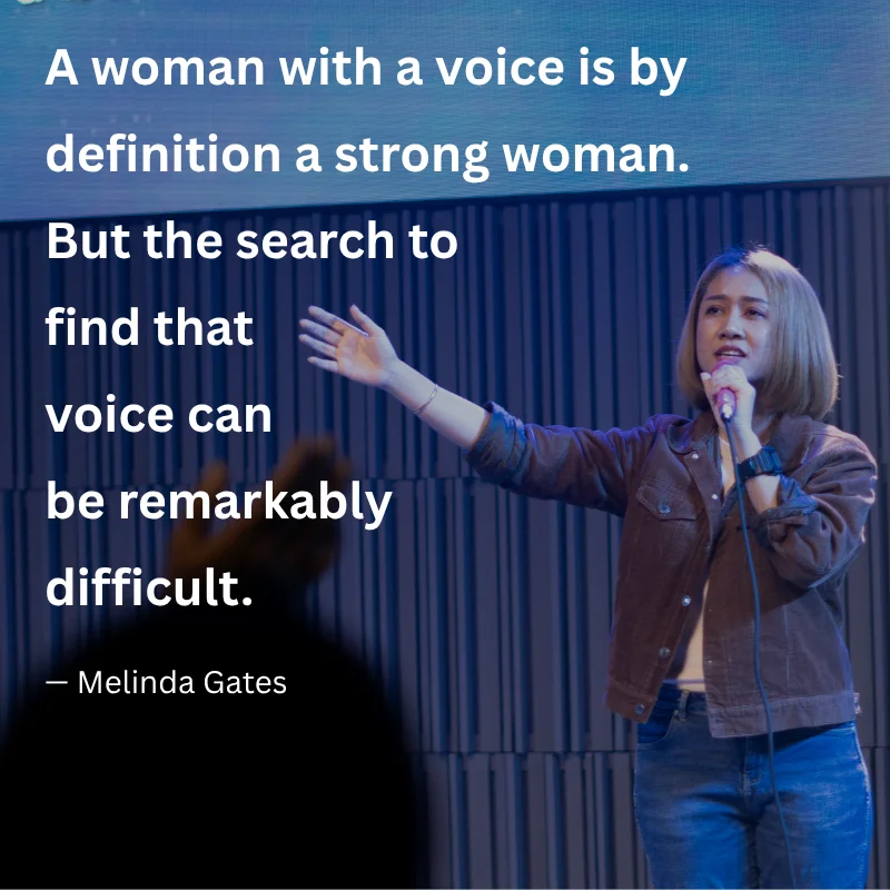 Melinda Gates quote: "A woman with a voice is by definition a strong woman..." over a woman speaking into a microphone