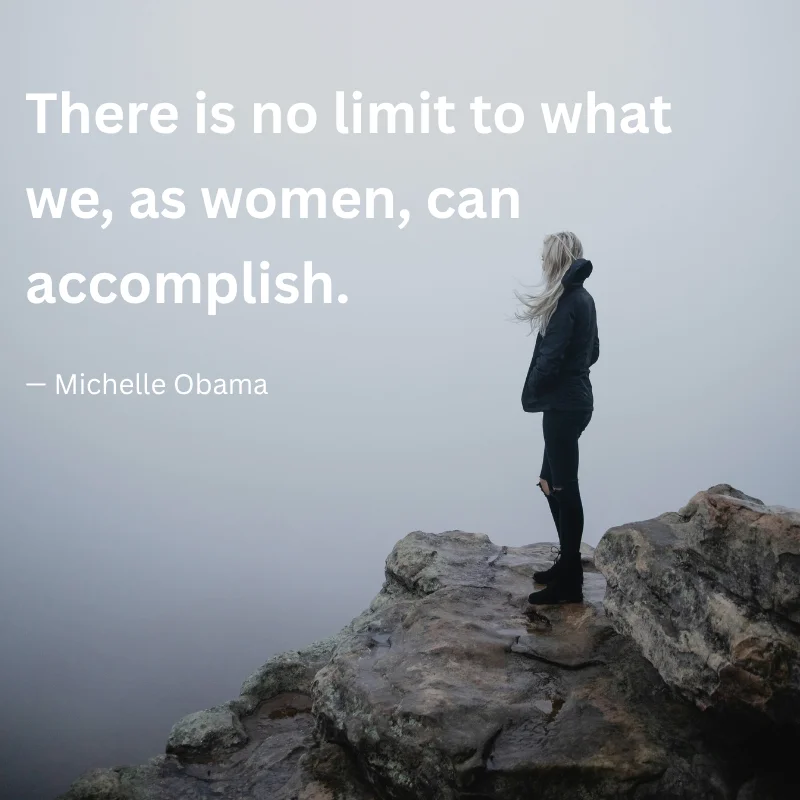 Michelle Obama quote: "There is no limit to what we, as women, can accomplish." shown over a woman standing on a misty cliff
