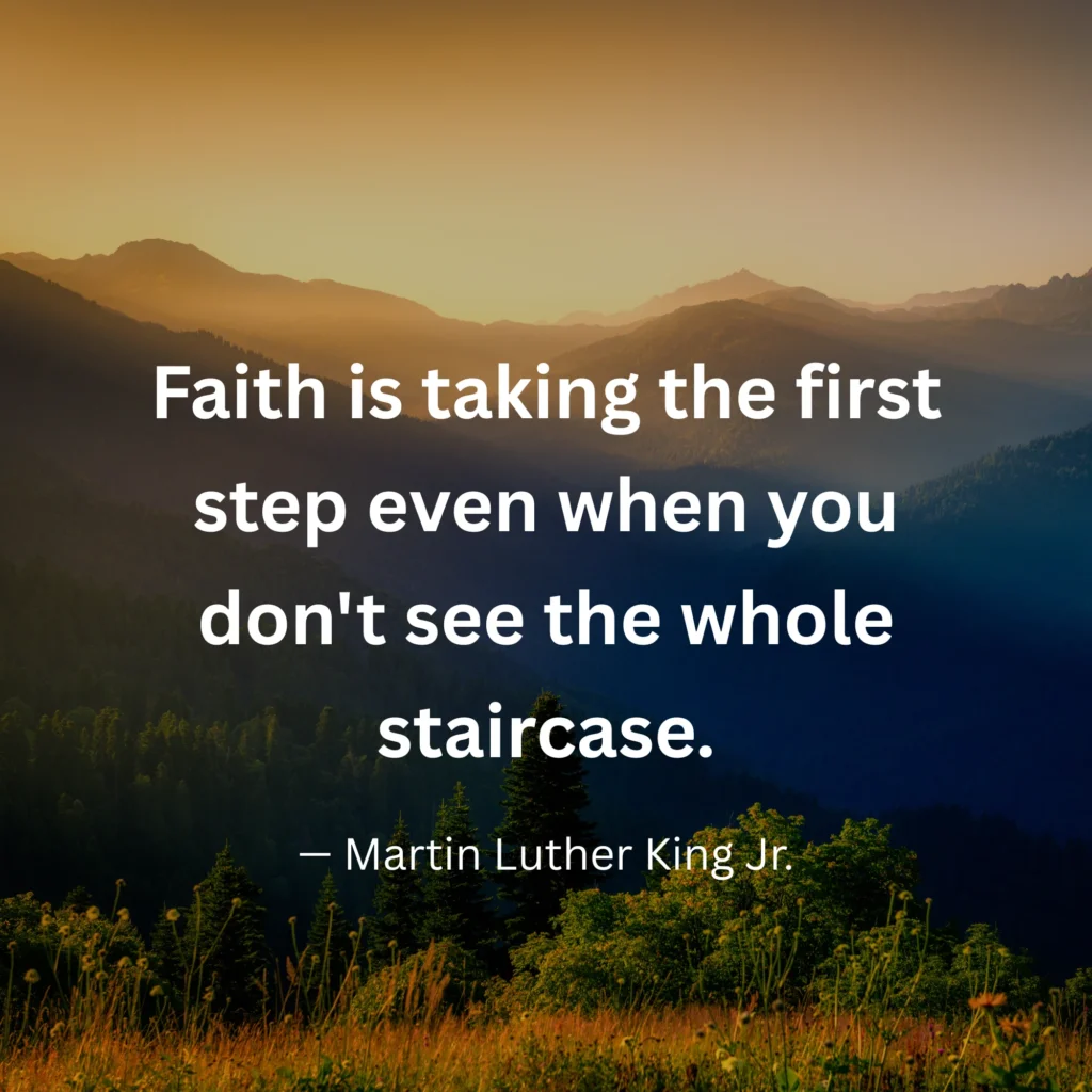 An inspirational graphic with a mountain landscape background and the text: "Faith is taking the first step even when you don't see the whole staircase." - Martin Luther King Jr.