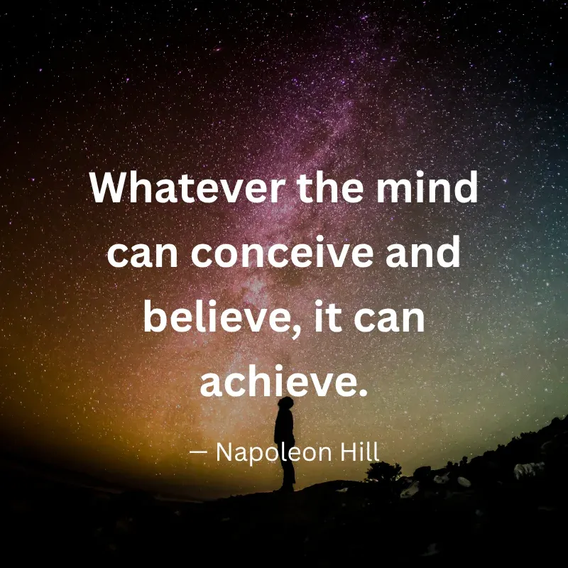 An inspirational graphic featuring a silhouette of a person under a starry night sky with text: "Whatever the mind can conceive and believe, it can achieve." – Napoleon Hill