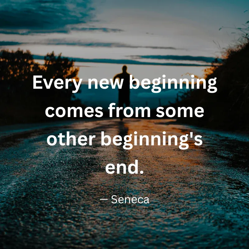 An inspirational graphic featuring a person running on a wet road at sunrise with text: "Every new beginning comes from some other beginning's end." – Seneca