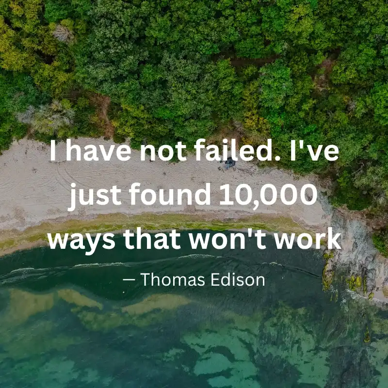 An inspirational graphic featuring an aerial view of a forested coastline with text: "I have not failed. I've just found 10,000 ways that won't work" – Thomas Edison