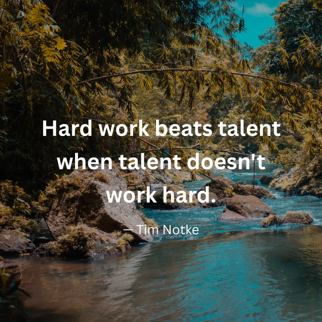 An inspirational graphic featuring a flowing river through a lush green forest with text: "Hard work beats talent when talent doesn't work hard." – Tim Notke