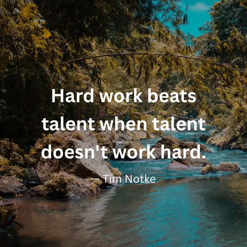 An inspirational graphic featuring a flowing river through a lush green forest with text: "Hard work beats talent when talent doesn't work hard." – Tim Notke