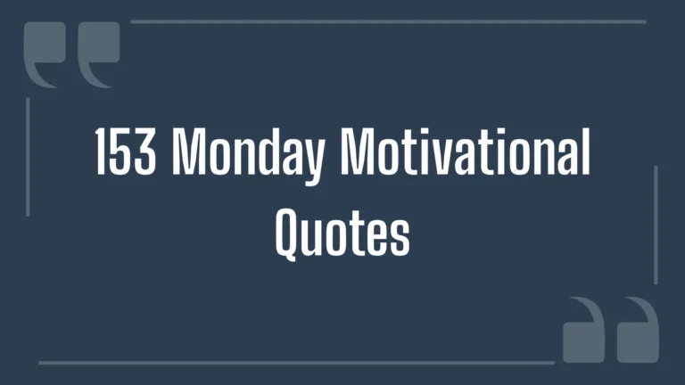 153 Monday Motivational Quotes For a Better New Week