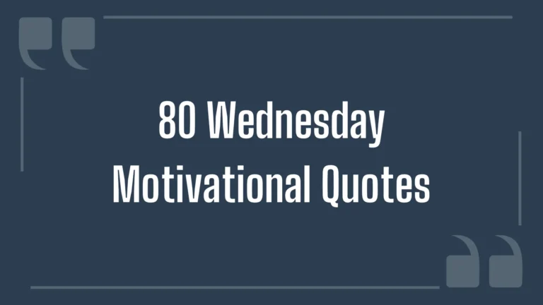 80 Wednesday Motivational Quotes to Stay Motivated