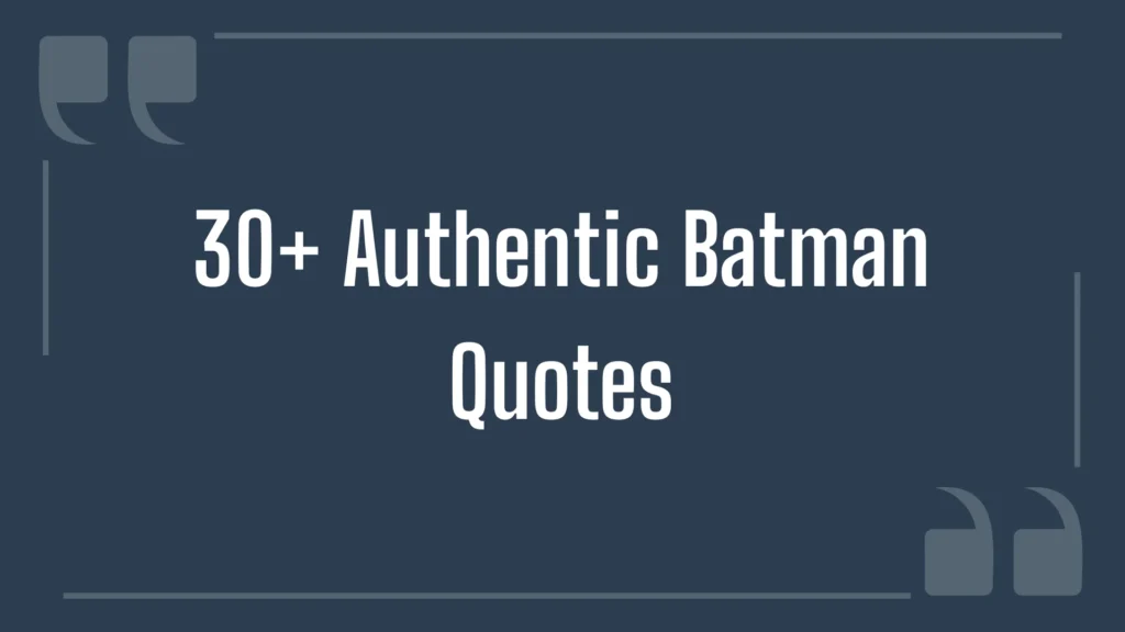 30+ Batman Quotes