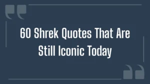 Graphic featuring quotation marks with white text reading: 60 Shrek Quotes That Are Still Iconic Today on a dark background