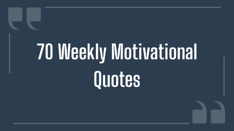70 Weekly Motivational Quotes for Monday Through Sunday