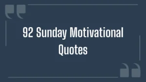 92 Sunday Motivational Quotes