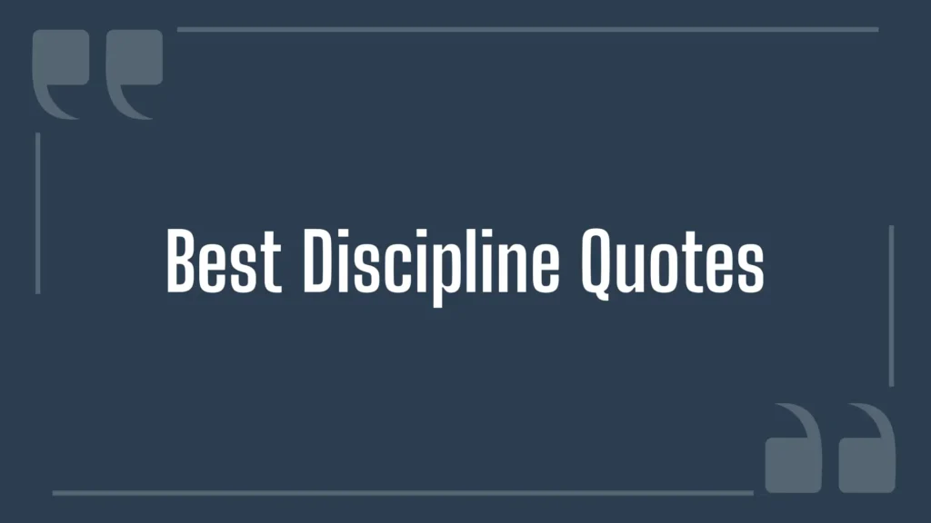 Dark blue graphic with white text reading "Best Discipline Quotes" framed by quotation mark icons and thin line borders