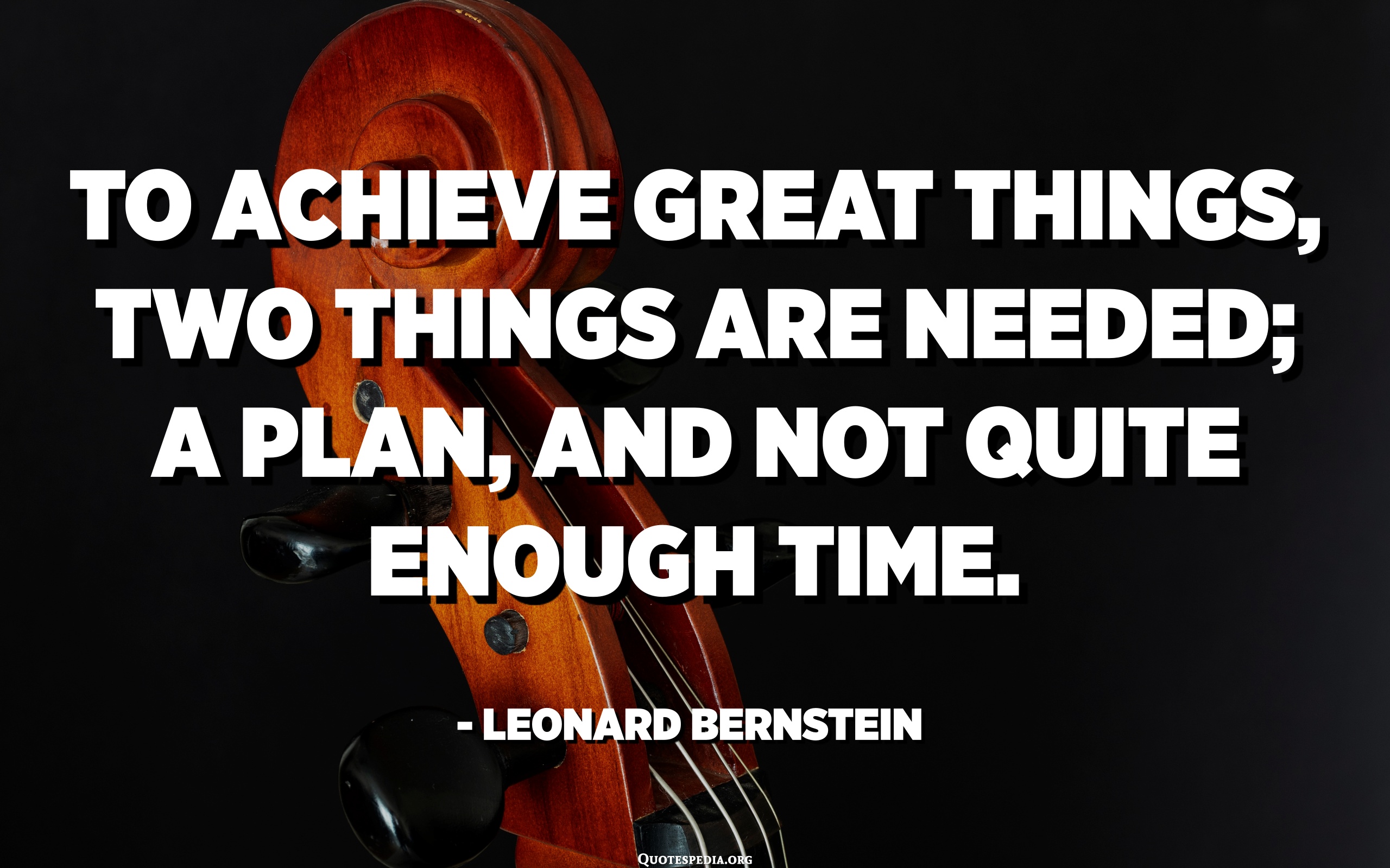 To Achieve Great Things, Two Things Are Needed; A Plan, And Not Quite ...