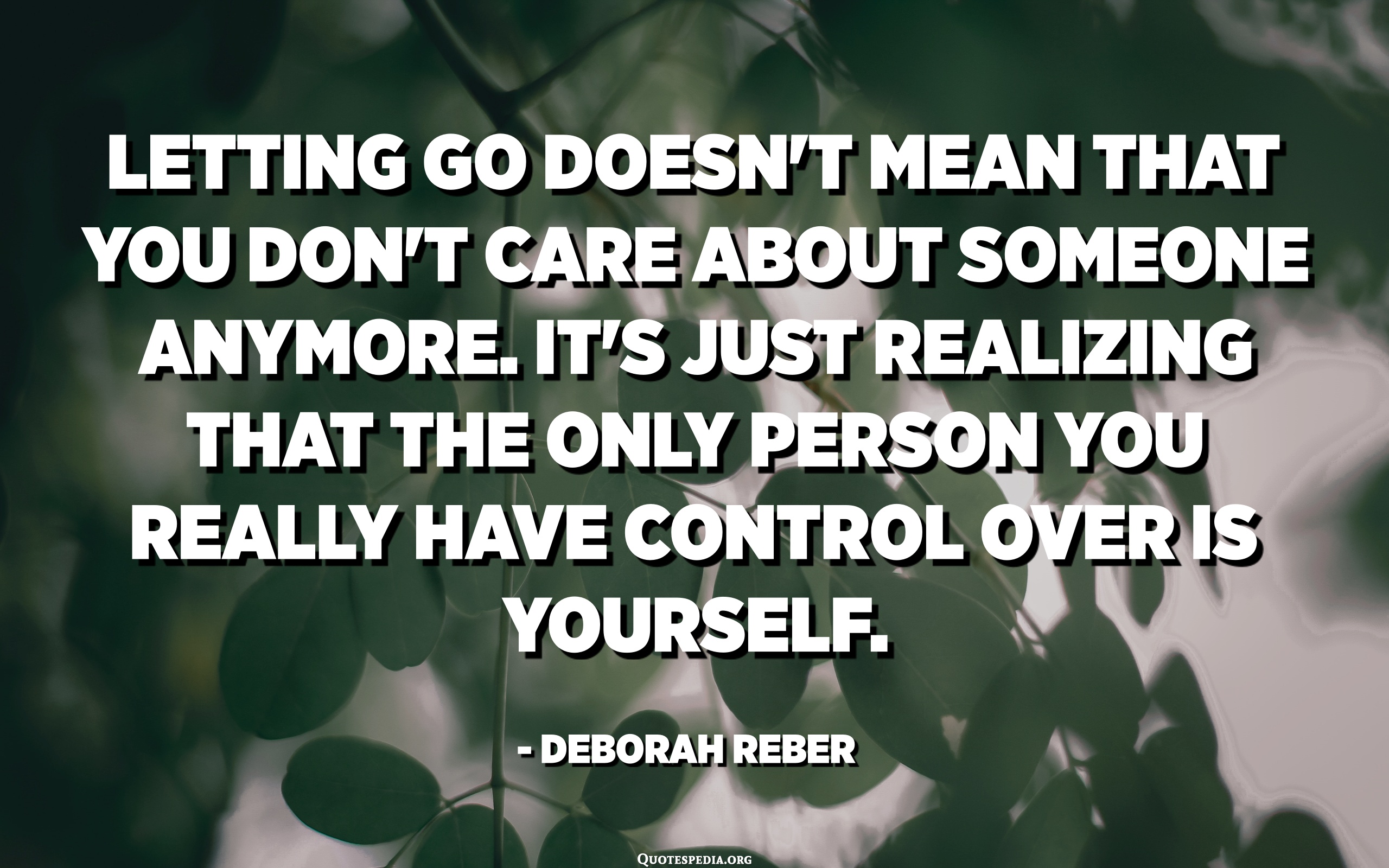 Letting Go Doesn't Mean That You Don't Care About Someone Anymore. It's ...